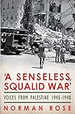 'A Senseless, Squalid War': Voices from Palestine; 1890s to 1948