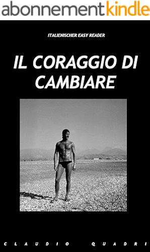 Download Italienischer easy reader: Il coraggio di cambiare (Italian Edition) PDF