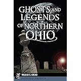 Ghosts and Legends of Northern Ohio (Haunted America)