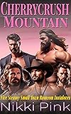 Cherrycrush Mountain: Five Steamy Smalltown Romcom