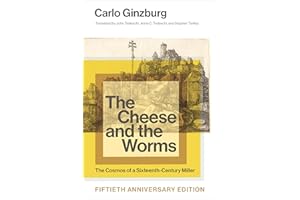 The Cheese and the Worms: The Cosmos of a Sixteenth-Century Miller