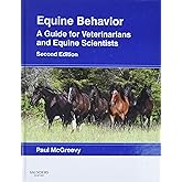 Equine Behavior: A Guide for Veterinarians and Equine Scientists