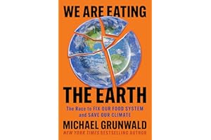 We Are Eating the Earth: The Race to Fix Our Food System and Save Our Climate