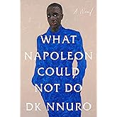 What Napoleon Could Not Do: A Novel