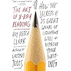 The Art of X-Ray Reading: How the Secrets of 25 Great Works of Literature Will Improve Your Writing