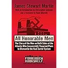 All Honorable Men: The Story of the Men on Both Sides of the Atlantic Who Successfully Thwarted Plans to Dismantle the Nazi C