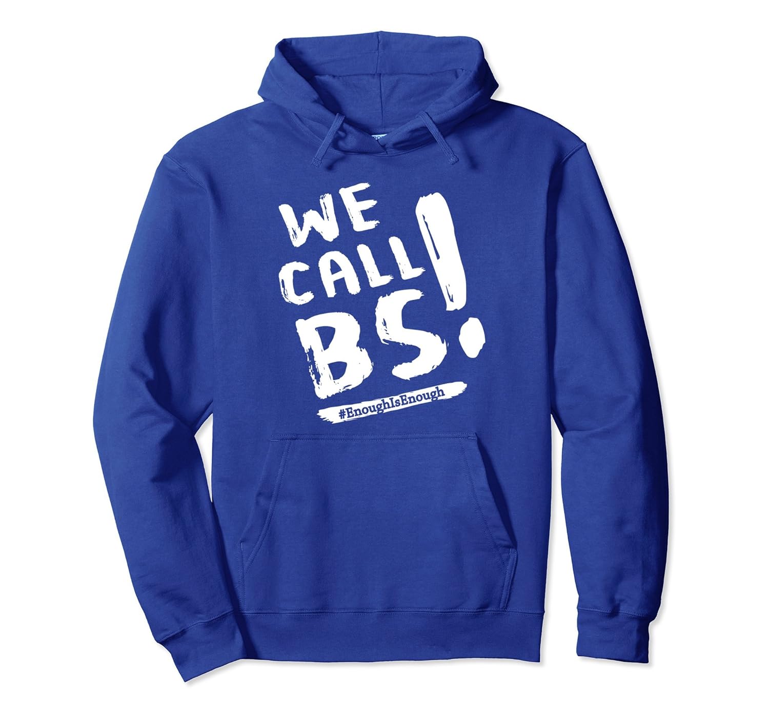 We Call BS # Enough Is Enough Hoodie-anz