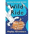 Wild Ride (Adapted for Young Readers): My Journey from Cancer Kid to Astronaut