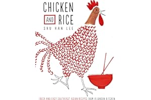 Chicken and Rice: Fresh and Easy Southeast Asian Recipes From a London Kitchen
