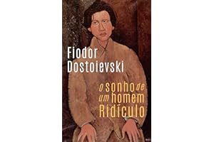 O sonho de um homem ridículo (Portuguese Edition)