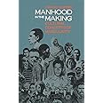 Manhood in the Making: Cultural Concepts of Masculinity