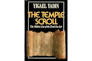 The Temple Scroll: The Hidden Law of the Dead Sea Sect