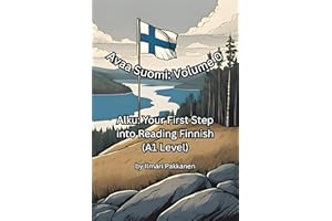 Avaa Suomi: Volume 0: Alku: Your First Step into Reading Finnish (A1 Level) (Finnish Edition)