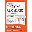 Building Thinking Classrooms in Mathematics, Grades K-12: 14 Teaching Practices for Enhancing Learning (Corwin Mathematics Se
