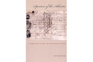 Specters of the Atlantic: Finance Capital, Slavery, and the Philosophy of History