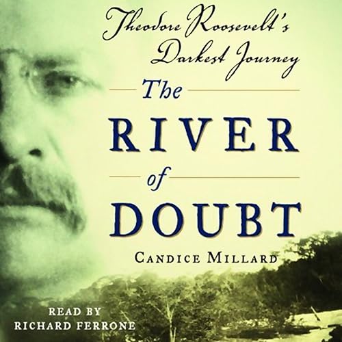 Download The River of Doubt: Theodore Roosevelt's Darkest Journey PDF
