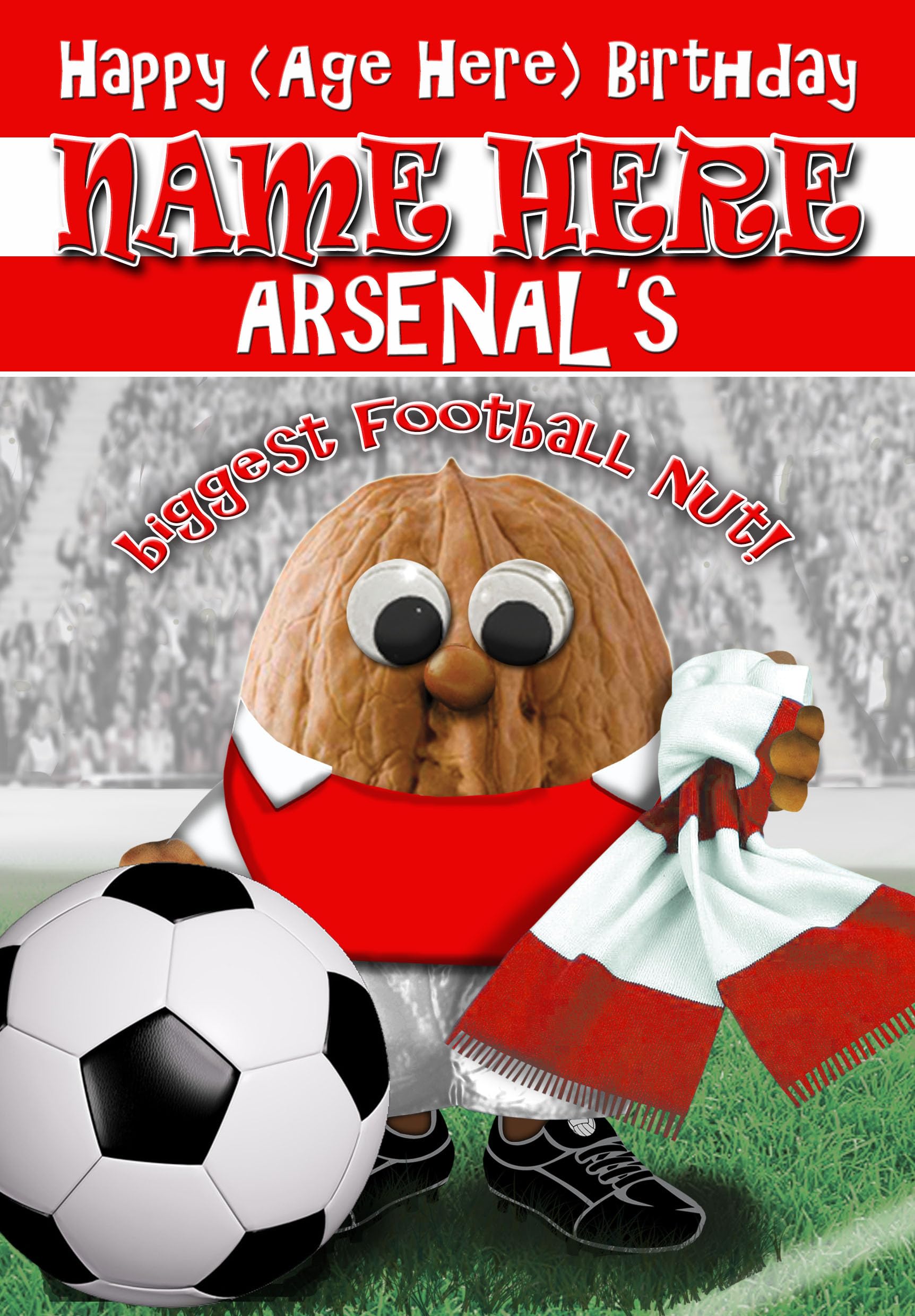 Arsenal Birthday Card - Football Nut - PERSONALISED Option with NAME and/or AGE - POSTED SAME DAY - FULL COLOUR INSIDE