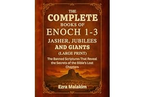 The Complete Books of Enoch 1–3, Jasher, Jubilees and Giants (Large Print): The Banned Scriptures That Reveal the Secrets of 