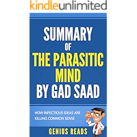 Summary of The Parasitic Mind by Gad Saad : How Infectious Ideas Are Killing Common Sense book cover