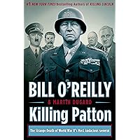 Killing Patton: The Strange Death of World War II's Most Audacious General (Bill O'Reilly's Killing Series)