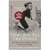 News for All the People: The Epic Story of Race and the American Media