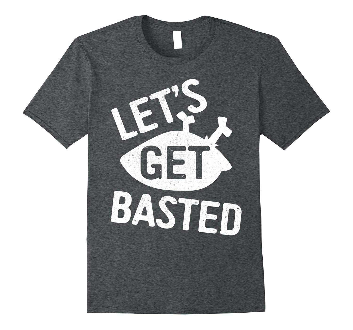 Let's Get Basted T-Shirt Happy Thanksgiving Day Gift-Rose