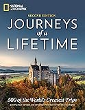 Journeys of a Lifetime, Second Edition: 500 of the