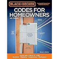Black & Decker Codes for Homeowners 4th Edition: Current with 2018-2021 Codes - Electrical • Plumbing • Construction…