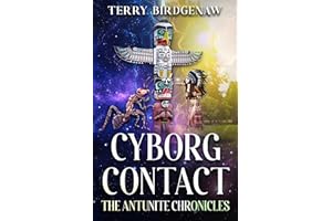 Cyborg Contact (The Antunite Chronicles Book 4)