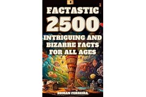 Factastic: 2500 Intriguing and Bizarre Facts for All Ages