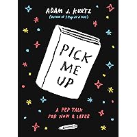 Pick Me Up: A Pep Talk for Now and Later