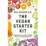 The Vegan Starter Kit: Everything You Need to Know About Plant-Based Eating