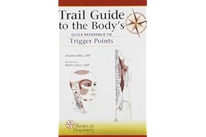 Trail Guide to the Body Quick Reference to Trigger Points