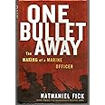 One Bullet Away: The Making of a Marine Officer