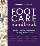 Foot Care Handbook: Natural Therapies and Remedies for Healthy, Pain-Free Feet