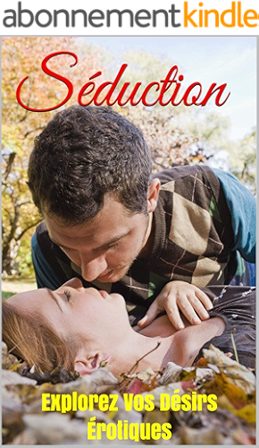 Download Séduction : Explorez Vos Désirs Érotiques (grâce à Kelly Elliot, Robert Greene, Antonio Banderas, Karina Longworth, ) PDF