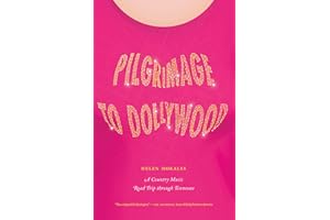 Pilgrimage to Dollywood: A Country Music Road Trip through Tennessee (Culture Trails: Adventures in Travel)