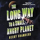 The Long Way to a Small, Angry Planet: Wayfarers, Book 1