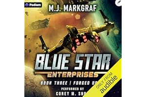 Forged Unity: A Space Opera Adventure: Blue Star Enterprises, Book 3
