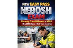 New Easy Pass Nebosh Exam : Mastering Essential Elements of HSMS | New OBE Syllabus | Mock Exam Scenarios (Health and Safety 