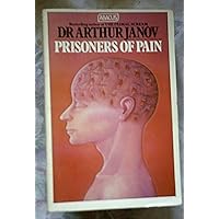 PRISONERS OF PAIN - Unlocking the power of the mind to end suffering