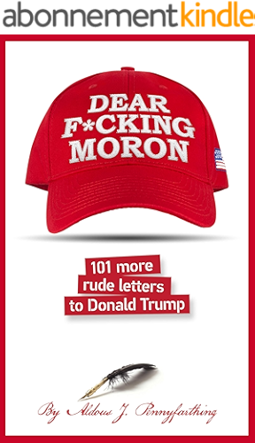 Download Dear F*cking Moron: 101 More Rude Letters to Donald Trump (English Edition) PDF
