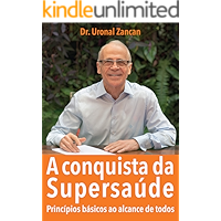 A conquista da supersaúde: Princípios básicos ao alcance de todos (Portuguese Edition) book cover