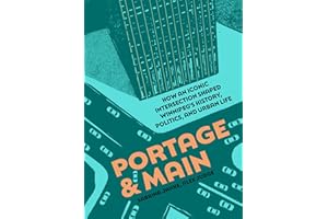 Portage and Main: How an iconic intersection shaped Winnipeg's history, politics, and urban life