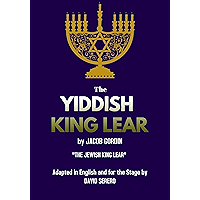 Yiddish King Lear : The Jewish King Lear by Jacob Gordin. Adapted in English and for the stage by David Serero book cover