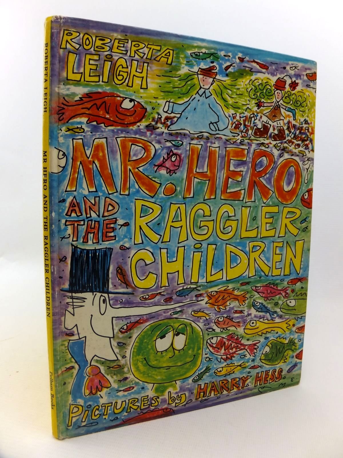 Mr Hero And The Raggler Children Amazon Co Uk Leigh Roberta Hess Harry Books