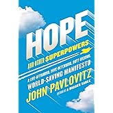 Hope and Other Superpowers: A Life-Affirming, Love-Defending, Butt-Kicking, World-Saving Manifesto
