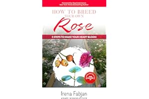 How To Breed Your Own Rose: 5 Steps to Make Your Heart Bloom