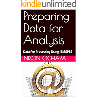 Preparing Data for Analysis : Data Pre-Processing Using IBM SPSS (Knowledge Discovery in Research Book 1) book cover