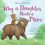 Why a Daughter Needs a Mom: Celebrate Your Special